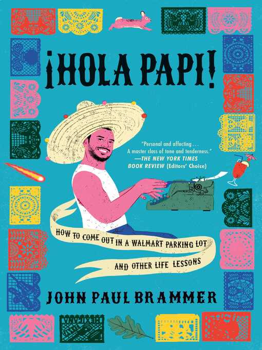 Book jacket for ¡Hola Papi! : how to come out in a Walmart parking lot and other life lessons